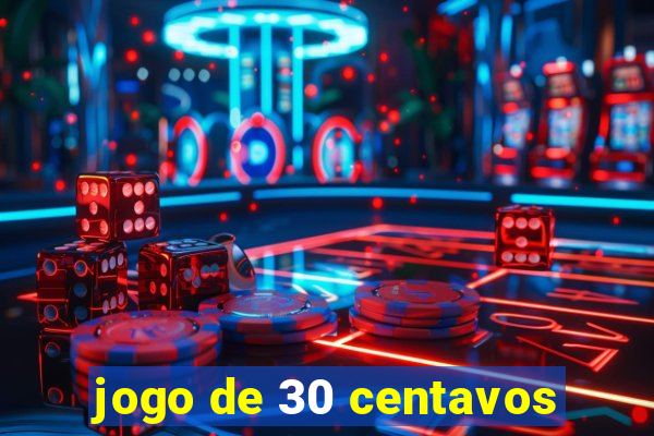 jogo de 30 centavos